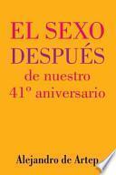 libro Sex After Our 41st Anniversary (spanish Edition)   El Sexo Después De Nuestro 41o Aniversario